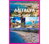 ANTALYA TRAVEL GUIDE 2026: Explore And Experience The Best Of Antalya