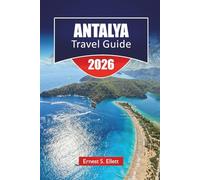 ANTALYA TRAVEL GUIDE 2026: Explore Top Beaches, Hiking Trails, Hidden Gems, and Local Tips with an Itinerary plan for your Turkey’s Mediterranean Vacation.