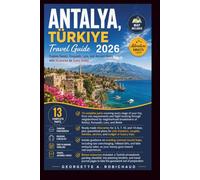 ANTALYA, TÜRKIYE Travel Guide 2026: Explore Kaleiçi, Konyaaltı, Lara, and Ancient Ruins with Itineraries for Every Visitor