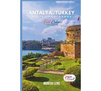 Antalya, Turkey Travel Photobook: A Coffee Table Collection of Beautiful Places to Explore (Full-Color)