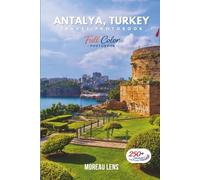 Antalya, Turkey Travel Photobook: A Coffee Table Collection of Beautiful Places to Explore (Full-Color)