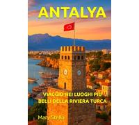 ANTALYA: VIAGGIO NEI LUOGHI PIÙ BELLI DELLA RIVIERA TURCA