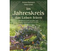 Antara Reimann Im Jahreskreis das Leben feiern: Mit keltischen Fe (Tapa blanda)