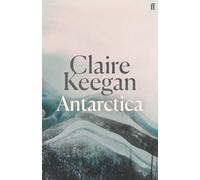 Antarctica – ‘A genuine once-in-a-generation writer.’ THE TIMES