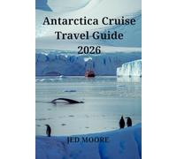 Antarctica Cruise Travel Guide 2026