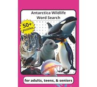 Antarctica Wildlife Word Search: Relaxing Educational Polar Wildlife and Landmark Word Puzzles for Adults, Teens, and Seniors (Around the World Word Search Books)