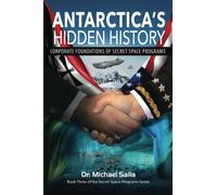 Antarctica's Hidden History: Corporate Foundations of Secret Space Programs - EU: Volume 3