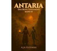 Antaria: Das Rote Testament - Band III