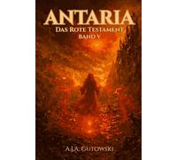 Antaria: Das Rote Testament - Band V