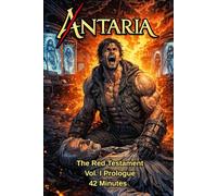 ANTARIA: The Red Testament - Vol. I - Prologue: 42 Minutes