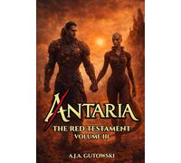 Antaria: The Red Testament - Volume III