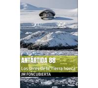 ANTÁRTIDA 88: Los seres de la Tierra hueca