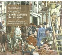 Ante gradus. Gli affreschi del Pellegrinaio di Santa Maria della Scalaa Siena. Ediz. illustrata