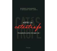 Ante La Catástrofe. Pensadores judíos Del Siglo XX (fuera de colección)