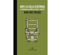 Ante La Silla Electrica: La Verdadera Historia De Sacco Y Vanzett I