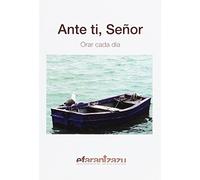Ante ti, Señor: Orar cada día (SIN COLECCION)