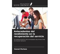 Antecedentes del rendimiento en la recuperación del servicio: Un análisis empírico de los empleados de primera línea en el sector bancario