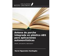 Antena de parche integrada en plástico ABS para aplicaciones automovilísticas: Diseño, simulación y fabricación