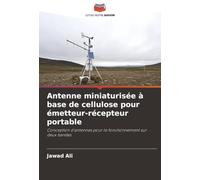 Antenne miniaturisée à base de cellulose pour émetteur-récepteur portable: Conception d'antennes pour le fonctionnement sur deux bandes