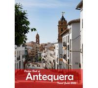 Antequera, Spain: A Visual Journey Through Stunning Landmarks, Travel and Nature lovers.