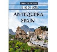 Antequera: Wonderful pictures that give you an idea of an amazing country, the style of buildings, castles, etc., for all travel lovers.