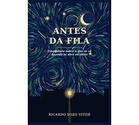 Antes da Fila: Uma fábula sobre o que se vê quando se abre os olhos