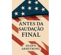 Antes Da Saudação Final (ebook)