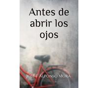 Antes de abrir los ojos