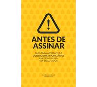 Antes de Assinar: Guia para aspirantes a consultores imobiliários que não queremser enganados