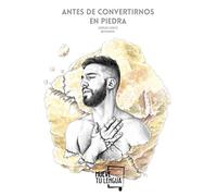 Antes de convertirnos en piedra: 33 (Poesía)