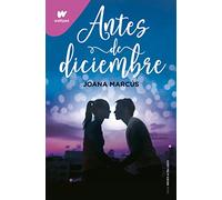 Antes de diciembre (edición revisada por la autora) (Meses a tu lado 1) (Wattpad)