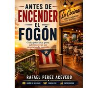Antes de Encender el Fogon: Guia Practica para Administrar un Negocio de Comida