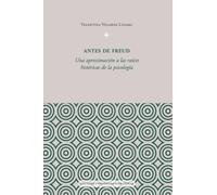 Antes de Freud: Una aproximación a las raíces históricas de la psicología