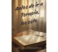 Antes de ir a Terapia, lee esto: Lo que nadie te explica de elegir psicólogo (Y por qué importa)