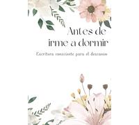 Antes de irme a dormir: Un espacio de escritura consciente para el final del día | Autoconocimiento, calma nocturna, sin fecha.