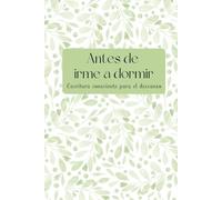Antes de irme a dormir: Un espacio de escritura consciente para el final del día | Autoconocimiento, calma nocturna, sin fecha.
