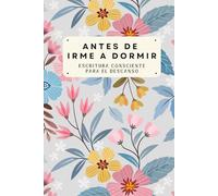Antes de irme a dormir: Un espacio de escritura consciente para el final del día | Autoconocimiento, calma nocturna, sin fecha.