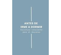 Antes de irme a dormir: Un espacio de escritura consciente para el final del día | Autoconocimiento, calma nocturna, sin fecha.