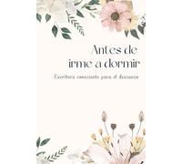 Antes de irme a dormir: Un espacio de escritura consciente para el final del día | Autoconocimiento, calma nocturna, sin fecha.