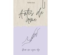 Antes de irme: Quiero que sepas algo