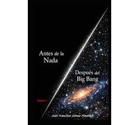 ANTES DE LA NADA / DESPUES DEL BIG BANG (El Ciclo del Origen - Neb y Sareta)