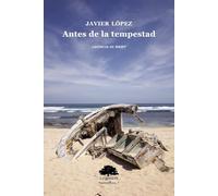 Antes de la tempestad: Crónicas de 2007 (Narrativas)
