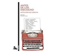 Antes de los dieciocho. Antología de cuentos (Contemporánea)