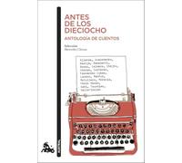 Antes de los dieciocho. Antología de cuentos (Contemporánea)