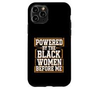 Antes de mí el mes de la historia negra impulsado por las mujeres negras Carcasa para iPhone 11 Pro