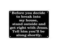 Antes De Que Decidas Entrar A Mi Casa, Quédate Afuera Y Ponte En Paz con Jesús. Dile Que Llegarás Pronto. Placa Metálica Decoración Letrero De Metal Vintage Cartel De Chapa 20X30Cm