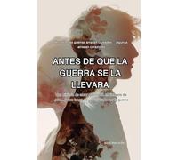 Antes de que la guerra se la llevara: قبل أن تأخذها الحرب