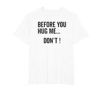 Antes de Que me abrazes, no me Gustan los Abrazos, Gracioso, Anti Abrazo Camiseta, Hombre Tallas Grandes, Blanco, 3X Alto