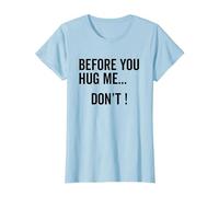 Antes de Que me abrazes, no me Gustan los Abrazos, Gracioso, Anti Abrazo Camiseta, Mujer, Azul Bebé, M