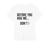 Antes de Que me abrazes, no me Gustan los Abrazos, Gracioso, Anti Abrazo Camiseta, Mujer Tallas Grandes, Blanco, 6XL Grande